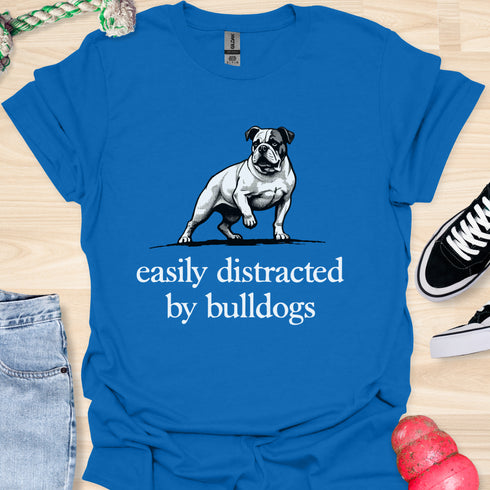 Easily distracted by bulldogs - V7 - Royal Stance T-Shirt